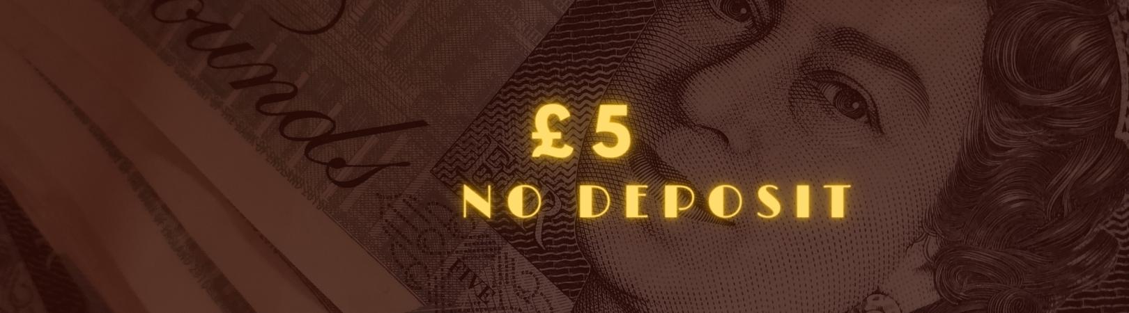 £5 no deposit img