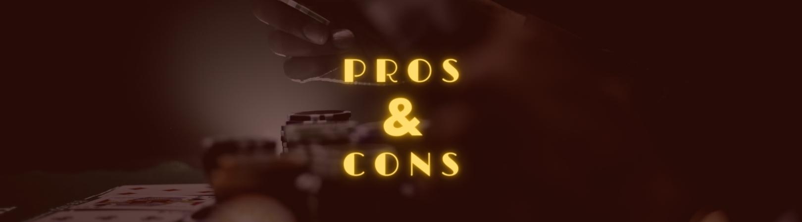 Pros and cons