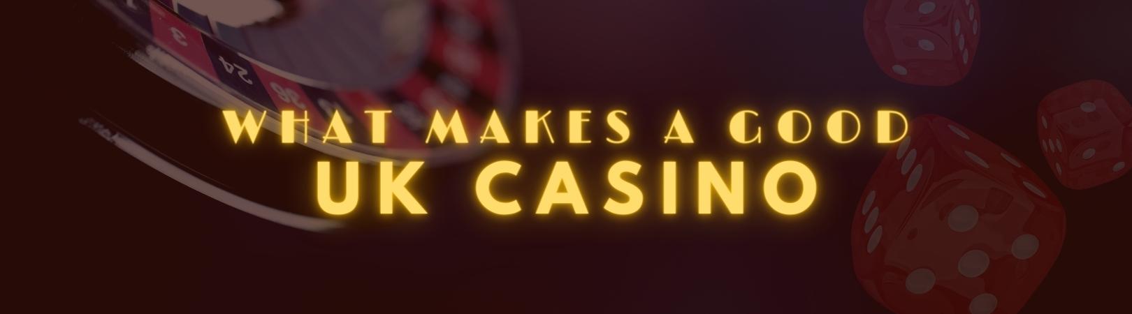 What makes a good UK casino img
