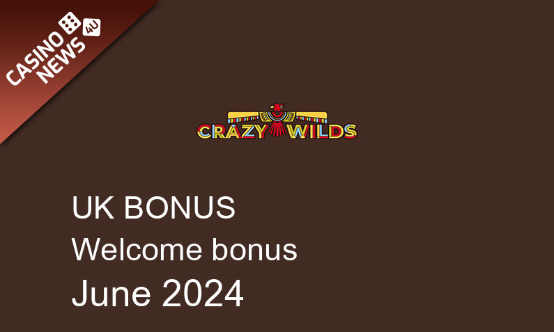 Latest Crazy Wilds bonus spins for UK players June 2024, 25 bonus spins