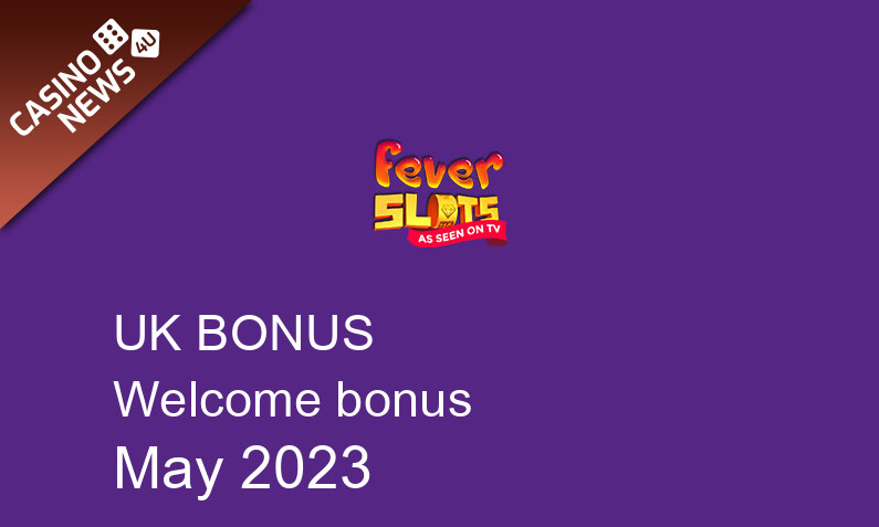 Latest Fever Slots UK bonus spins May 2023, 500 bonus spins