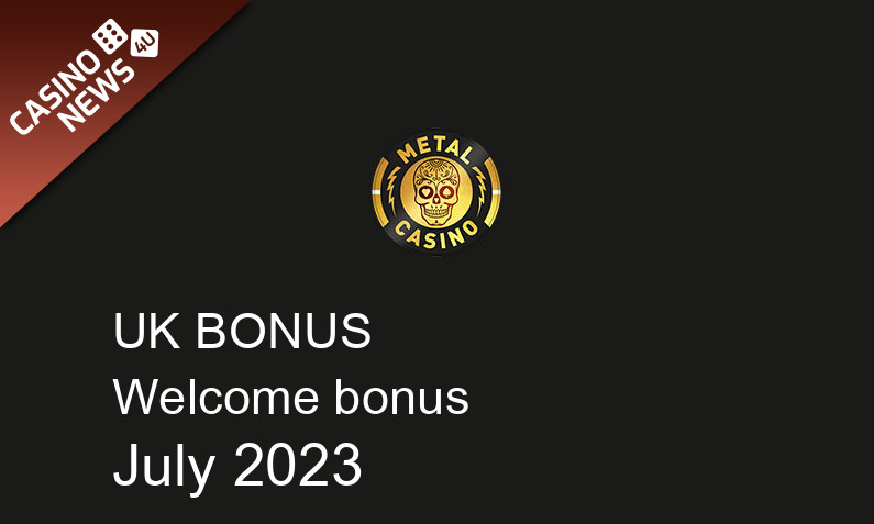 Latest Metal Casino UK bonus spins July 2023, 50 bonus spins