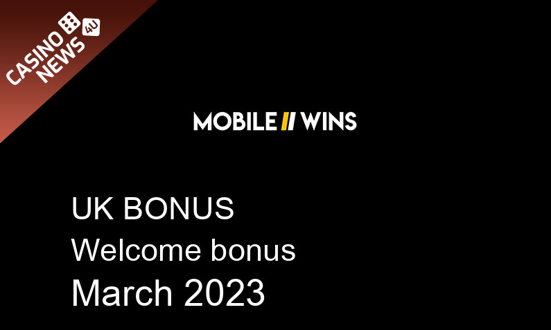 Latest Mobile Wins Casino UK bonus spins March 2023, 20 bonus spins