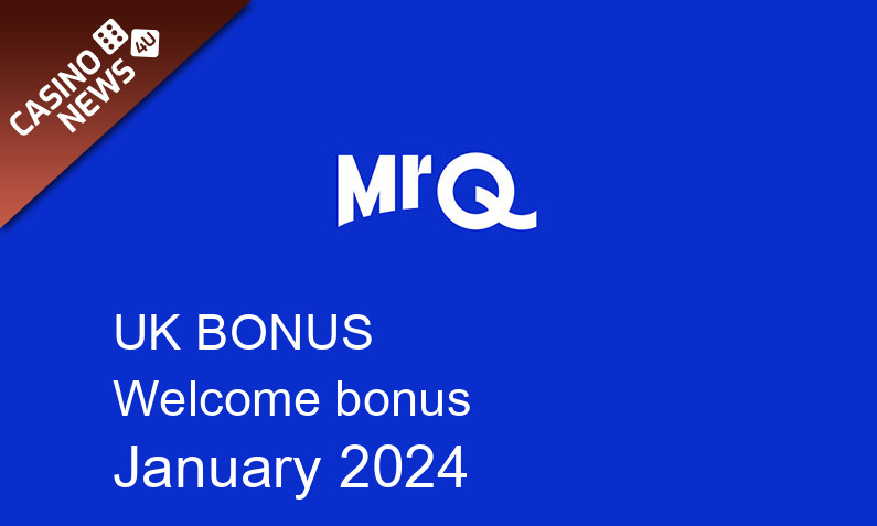 Latest MrQ Casino UK bonus spins January 2024, 20 bonus spins