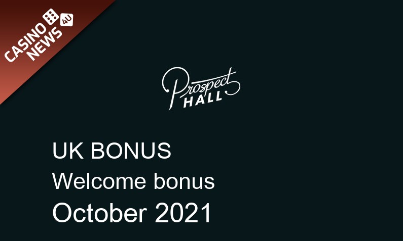 Latest Prospect Hall Casino UK bonus spins October 2021, 100 bonus spins