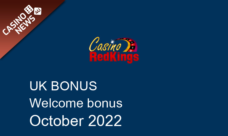 Latest Red Kings Casino UK bonus spins October 2022, 15 bonus spins