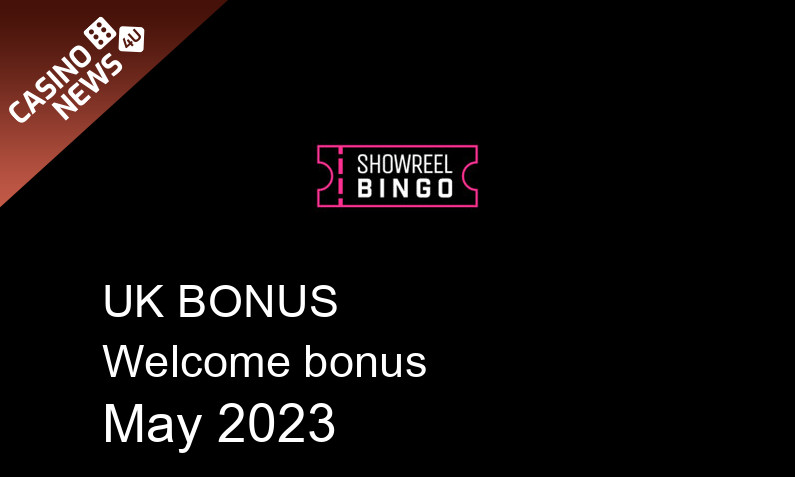 Latest Showreel Bingo bonus spins for UK players May 2023, 500 bonus spins