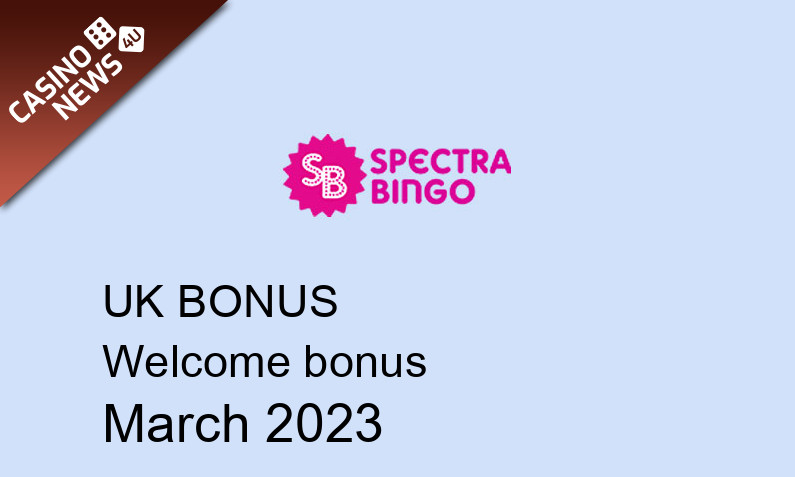 Latest Spectra Bingo UK bonus spins March 2023, 30 bonus spins