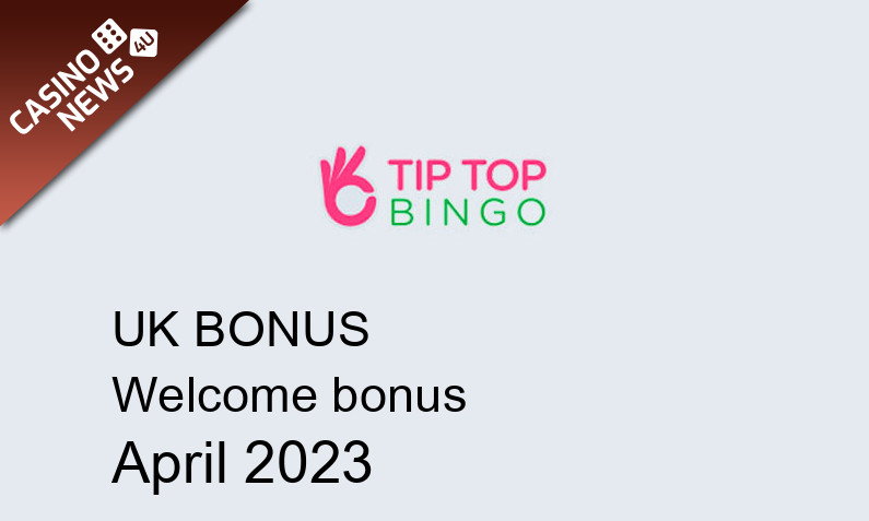 Latest Tip Top Bingo UK bonus spins, 30 bonus spins