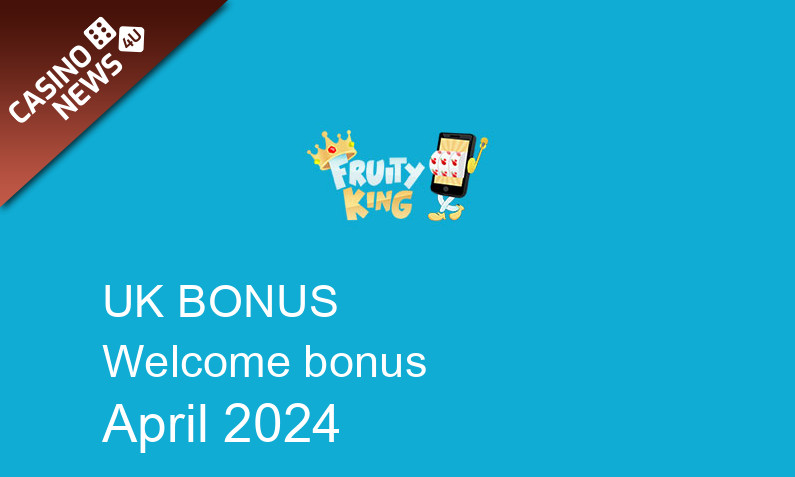 Latest UK bonus spins from Fruity King Casino April 2024, 10 bonus spins