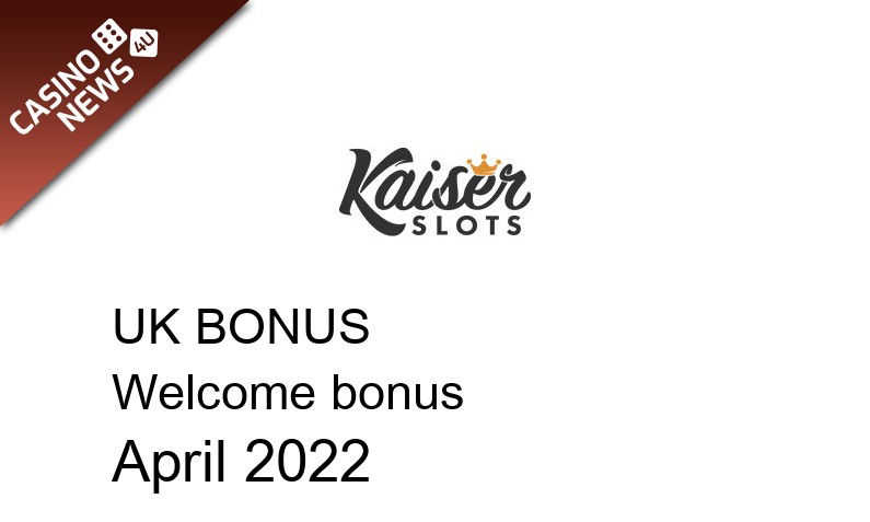 Latest UK bonus spins from Kaiser Slots Casino April 2022, 100 bonus spins