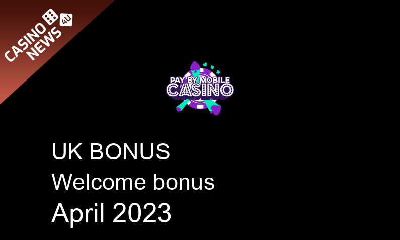Latest UK bonus spins from Pay by Mobile Casino April 2023, 500 bonus spins