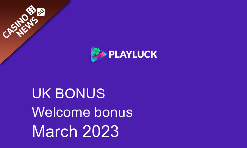Latest UK bonus spins from Playluck March 2023, 100 bonus spins